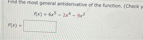 Solved Find The Most General Antiderivative Of The Function Chegg