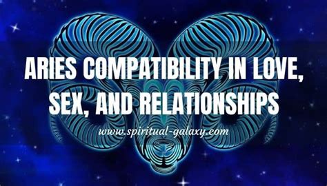 Aries Compatibility In Love Sex Relationship Who S Compatible Spiritual Galaxy