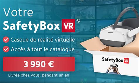 La Safety Box pour vos formations en réalité virtuelle Officiel