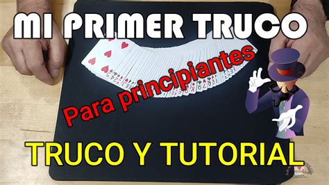 Mi Primer Truco De Magia Con Cartas Truco Para Empezar A Hacer Magia