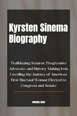 Amazon.com: Kyrsten Sinema Biography: Trailblazing Senator, Progressive Advocate, and History ...