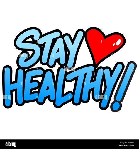 Stay Healthy An Illustration Of A Stay Healthy Sign Stock Vector Image