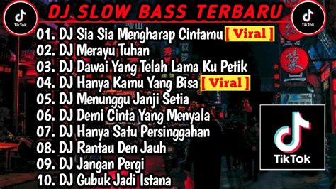 Dj Slow Bass Terbaru 2023 Dj Viral Tiktok Full Bass🎵dj Sia Sia