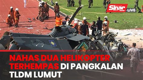 Perkembangan Terkini Insiden Dua Helikopter Terhempas Di Pangkalan Tldm