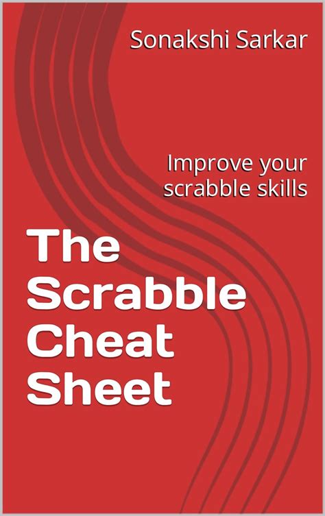 The Scrabble Cheat Sheet Improve Your Scrabble Skills Kindle Edition By Sarkar Sonakshi