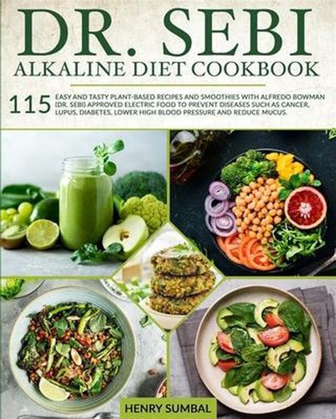 Dr Sebi Alkaline Diet Cookbook 115 Easy And Tasty Plant Based Recipes