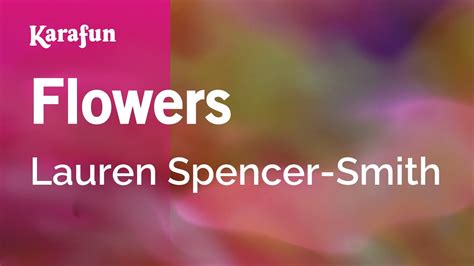 Flowers Lauren Spencer Smith Karaoke Version Karafun Youtube