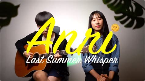 Anri杏里 안리 Last Summer Whisper Cover Youtube