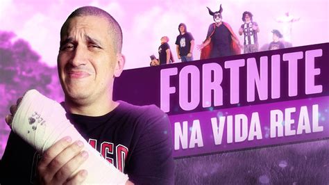 Fiz Fortnite Na Vida Real E Me Quebrei Gaveta Youtube