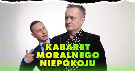 Kabarety Na Urodziny Odzi Kabaret Moralnego Niepokoju Pod