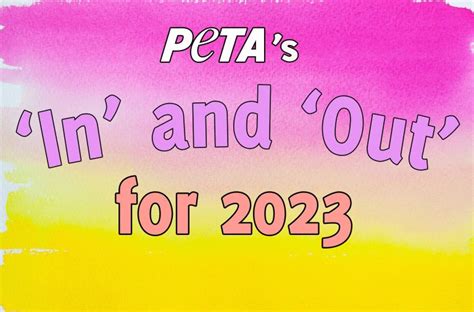 What’s ‘In’ and What’s ‘Out’ for 2023? See the List! | PETA