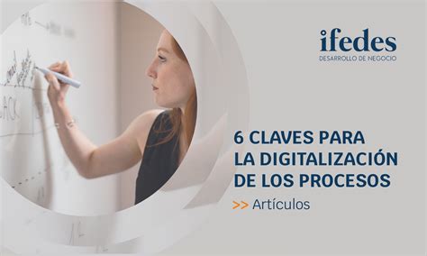 6 Claves importantes para la digitalización de los procesos empresariales