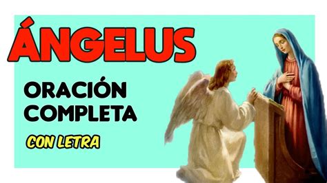 El Ngelus Oraci N Completa Con Letra Youtube