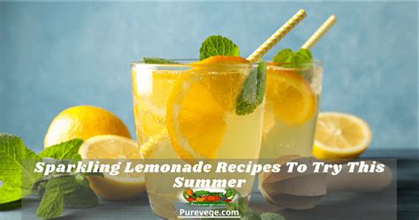 Sparkling Lemonade Recipes To Try This Summer