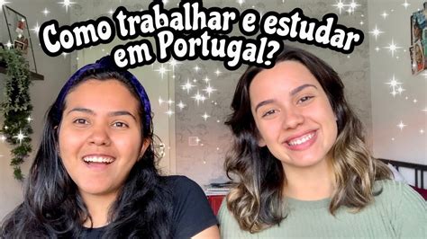 COMO TRABALHAR E ESTUDAR EM PORTUGAL Feat Yasmin YouTube