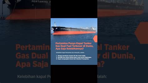 Mantap Pertamina Punya Kapal Tanker Gas Fuel Terbesar Di Dunia Youtube