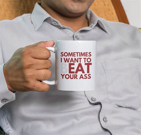 Funny Adult Humor Gift Silly Quote Coffee Mug NSFW Gift Innuendo Phrase Ass Eater Mug Gift