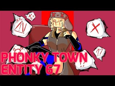 PHONKY TOWN Entity 67 Oc Remake YouTube