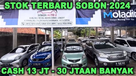 STOK SOBON AUTO 29 JANUARI 2024 HARGA MOBIL BEKAS MURAH HARGA BAJONGAN