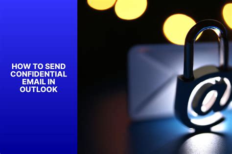 Easily Send Confidential Emails In Outlook Step By Step Guide