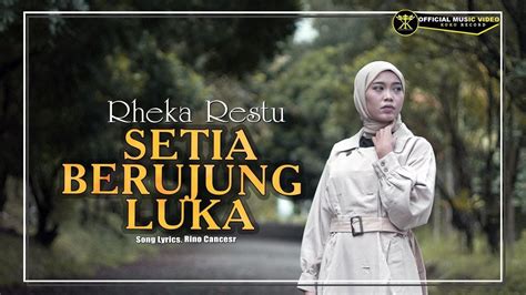 Rheka Restu Setia Berujung Luka Official Music Video YouTube