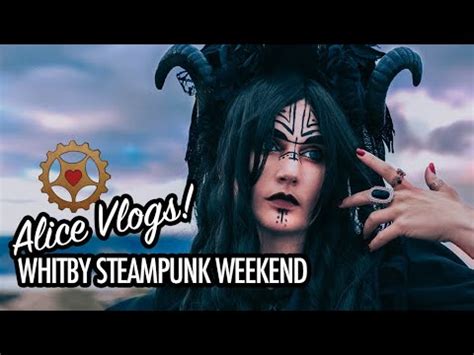 Alice Strange Whitby Steampunk Weekend July Event Vlog Youtube