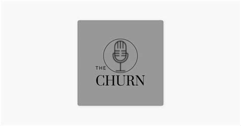 ‎the Churn On Apple Podcasts