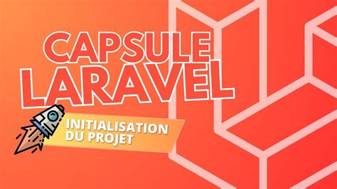 Capsule Laravel 10 Initialisation Du Projet Laravel 🚀 Youtube