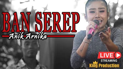 Ban Serep Anik Arnika New Arnika Jaya Live Desa Suranenggala Kulon