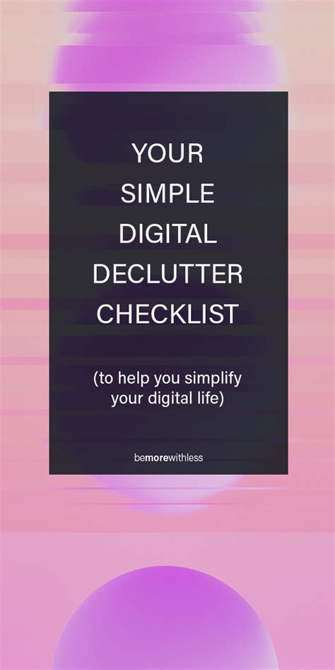 A Simple Digital Declutter Checklist Be More With Less