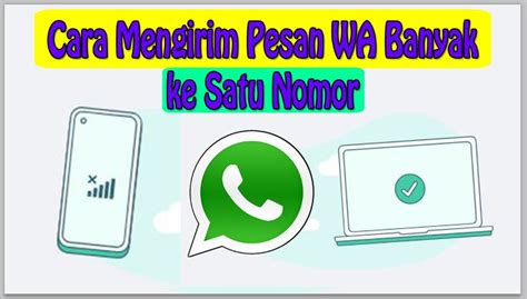 Hebat Cara Mengirim Pesan Ke Banyak Nomor Wa Wajib Kamu Ketahui Rbo