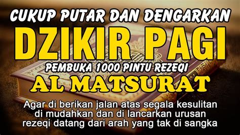 Cukup Putar Dengarkan Dzikir Pagi Pembuka Rezeki Al Matsurat Rejeki