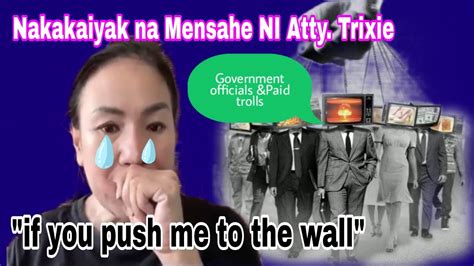 ANG NAKAKAIYAK NA MINSAHI NI ATTY TRIXIE MENSAHE SA GOBERNO AT MGA