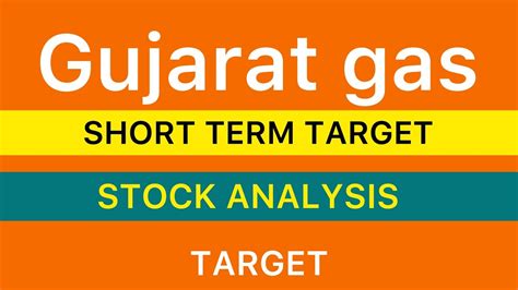 GUJARAT GAS LTD SHARE GUJARAT SHARE NEWS GUJARAT GAS SHARE TARGET