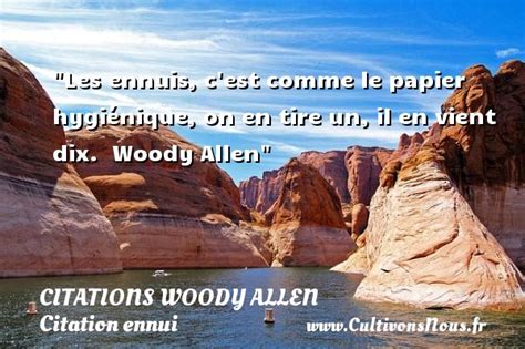 Les Ennuis Citations Woody Allen Cultivons Nous