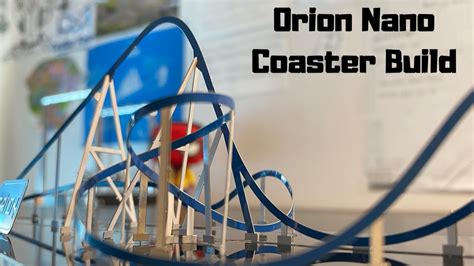 Orion Coaster Dynamics Nano Coaster Build Youtube