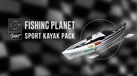 Fishing Planet Sport Kayak Pack Epic Games Store