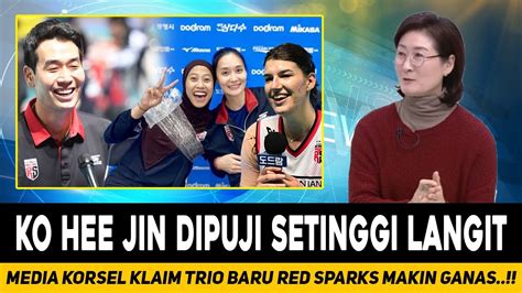 Insting Jenius Ko Hee Jin Disanjung Media Korea Klaim Red Sparks Makin