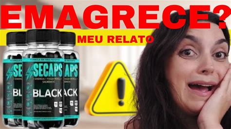 SECAPS BLACK FUNCIONA SECAPS BLACK EMAGRECE SECAPS BLACK É BOM