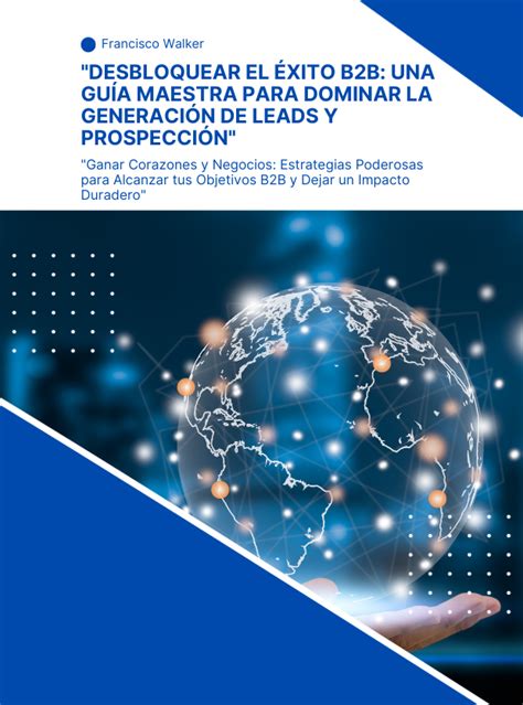 Desbloquear el Éxito B2B Una Guía Maestra para Dominar la Generac