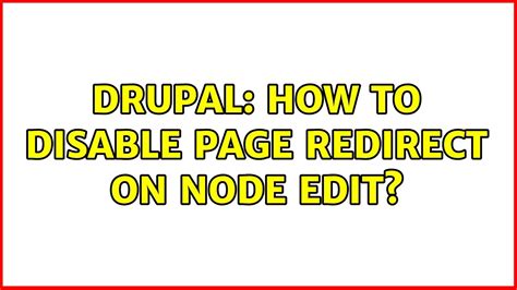 Drupal How To Disable Page Redirect On Node Edit YouTube