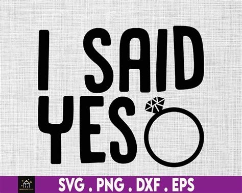 Plotterdatei I Said Yes I Said Yes Svg Verlobung Svg Etsy De