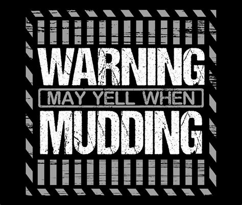 Mudder T Warning May Yell When Mudding Ts Drawing By Kanig