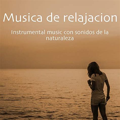 Amazon Musica De Relajacion Instrumental Music Con Sonidos De La