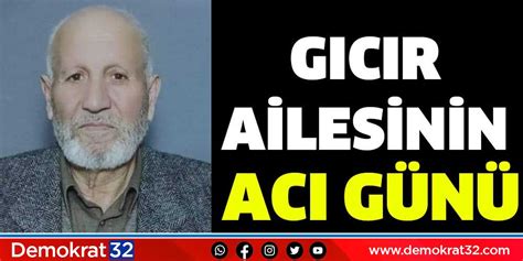 Gıcır Ailesinin Acı Günü Demokrat Gazetesi