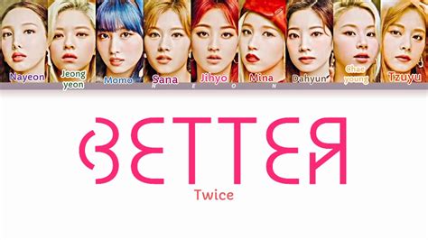 Twice Better Lyrics Color Coded Lyrics Youtube