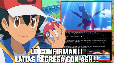 ULTIMO MINUTO LATIAS REGRESA CON ASH PARA SU EQUIPO EN EL FINAL DE