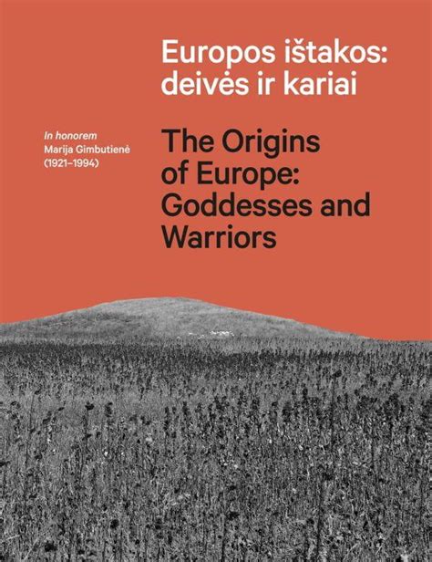 Europos ištakos deivės ir kariai The Origins of Europe Goddesses