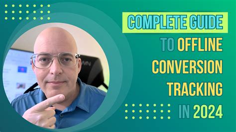 Offline Conversion Tracking Complete Guide 2024