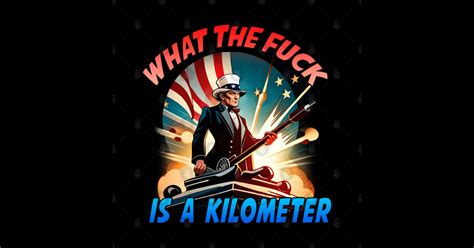 WTF Is A Kilometer Patriotic Sticker TeePublic